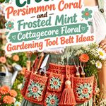 Crochet Persimmon Coral and Frosted Mint Cottagecore Floral Gardening Tool Belt Ideas