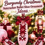 Crochet Powder Pink and Burgundy Christmas Nutcracker Ballet Shoe Ornament Ideas