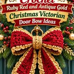 Crochet Ruby Red and Antique Gold Christmas Victorian Door Bow Ideas