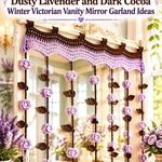 Crochet Dusty Lavender and Dark Cocoa Winter Victorian Vanity Mirror Garland Ideas