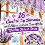 Crochet Icy Lavender and Silver Winter Snowflake Window Pelmet Ideas