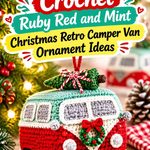 Crochet Ruby Red and Mint Christmas Retro Camper Van Ornament Ideas