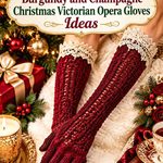 Crochet Burgundy and Champagne Christmas Victorian Opera Gloves Ideas