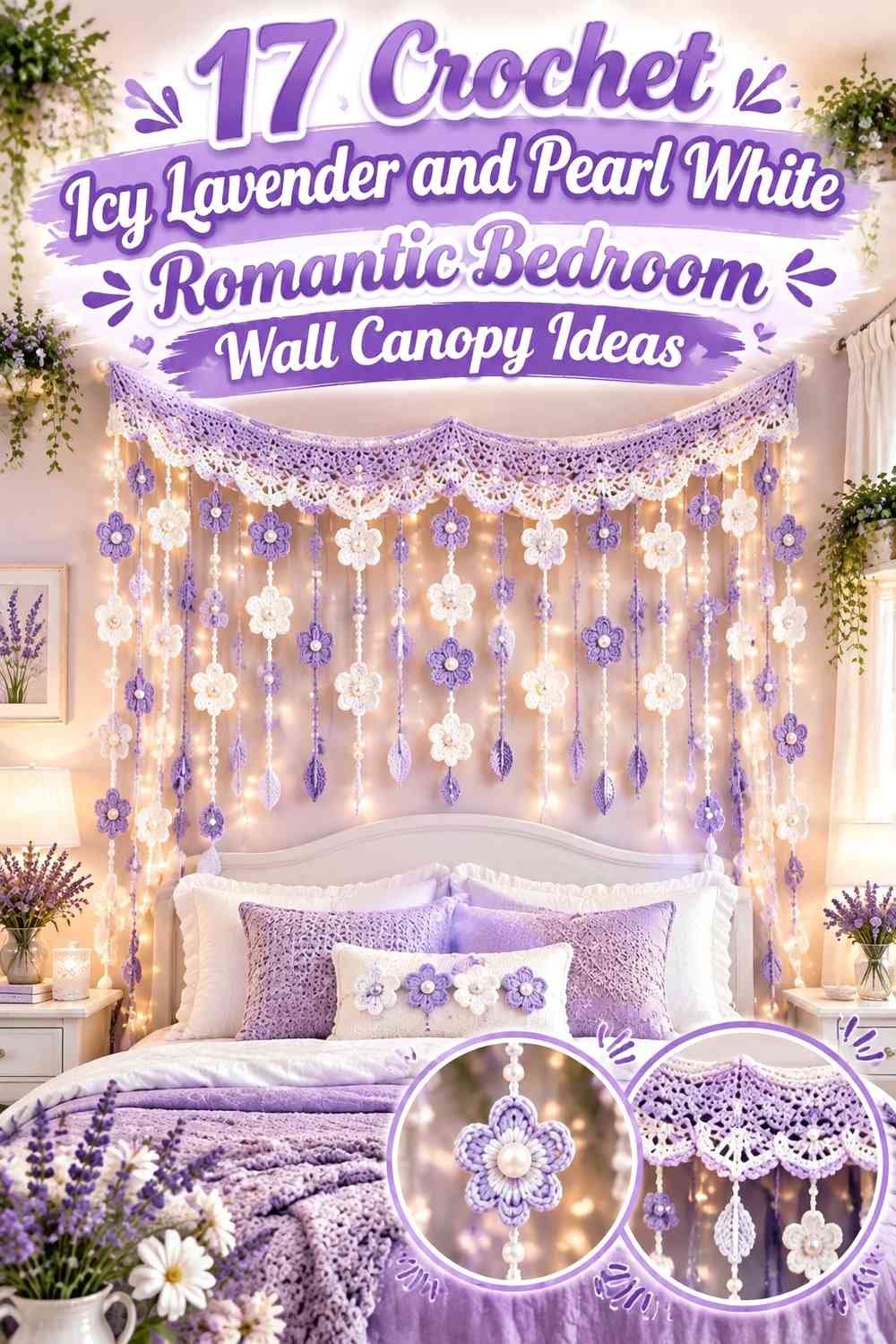 Crochet Icy Lavender and Pearl White Romantic Bedroom Wall Canopy Ideas