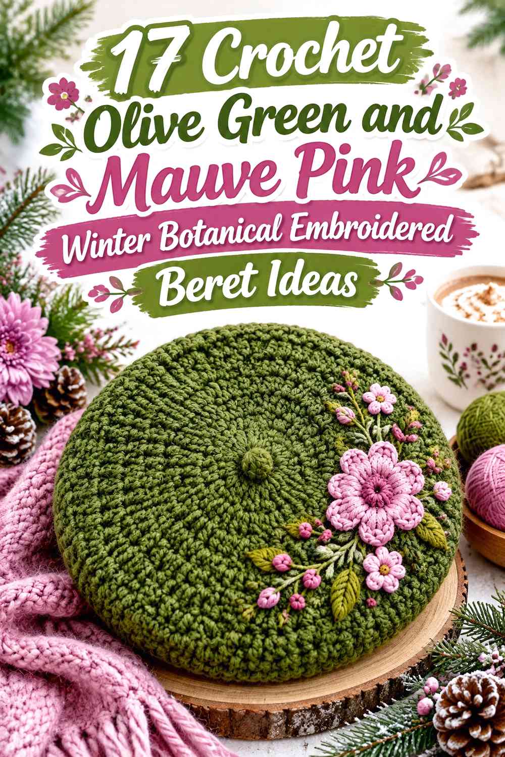 Crochet Olive Green and Mauve Pink Winter Botanical Embroidered Beret Ideas