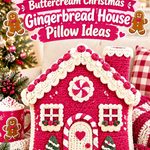 Crochet Raspberry Pink and Buttercream Christmas Gingerbread House Pillow Ideas