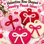 Crochet Cherry Pink and Vanilla Cream Valentine Bow Shaped Jewelry Pouch Ideas