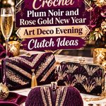 Crochet Plum Noir and Rose Gold New Year Art Deco Evening Clutch Ideas