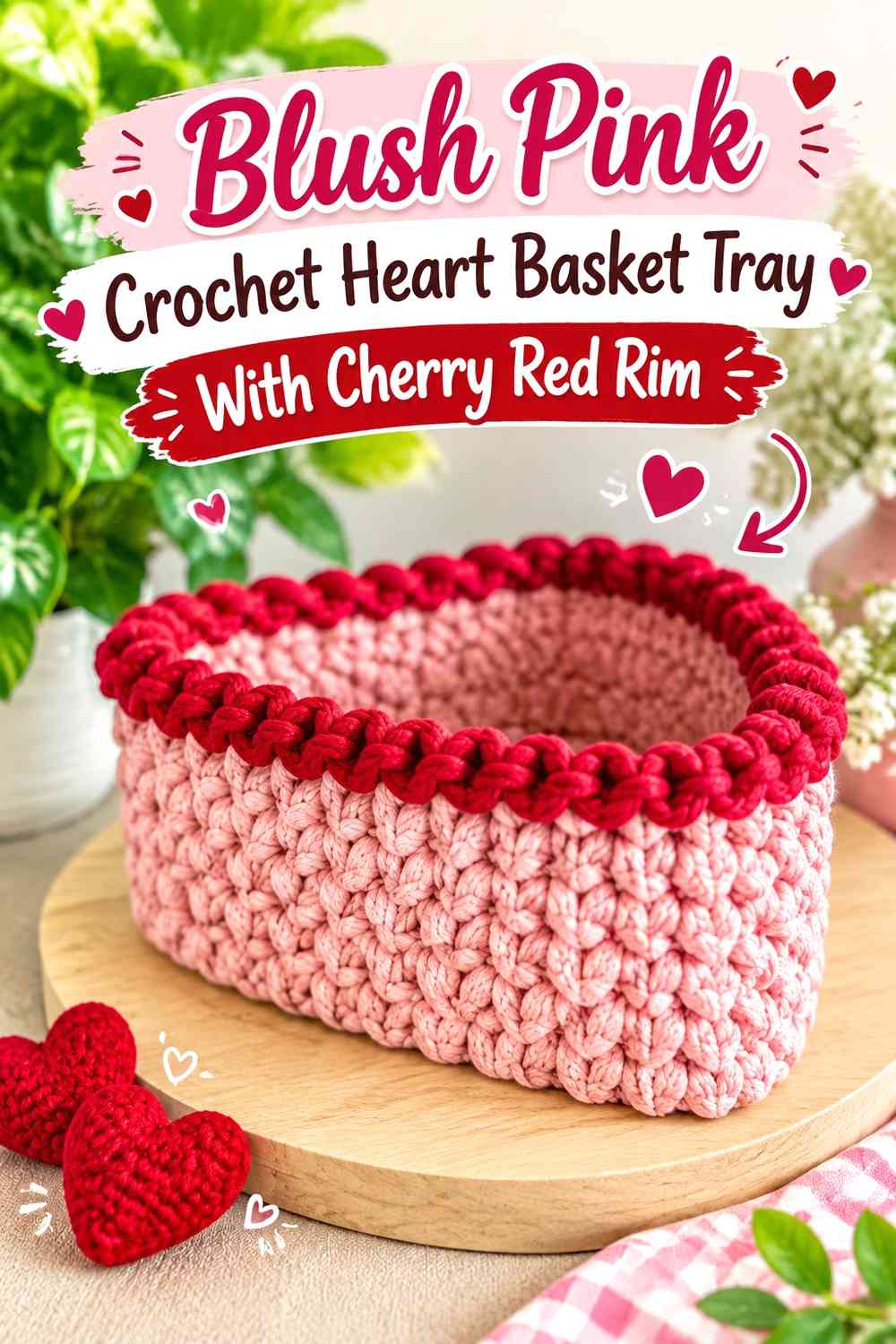 Blush Pink Crochet Heart Basket Tray With Cherry Red Rim