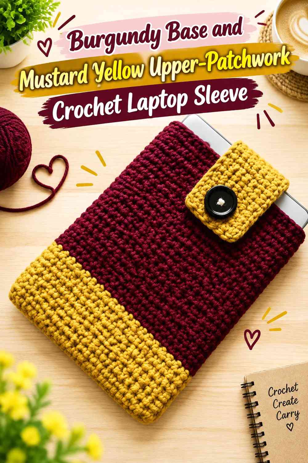 Burgundy Base and Mustard Yellow Upper-Patchwork Crochet Laptop Sleeve