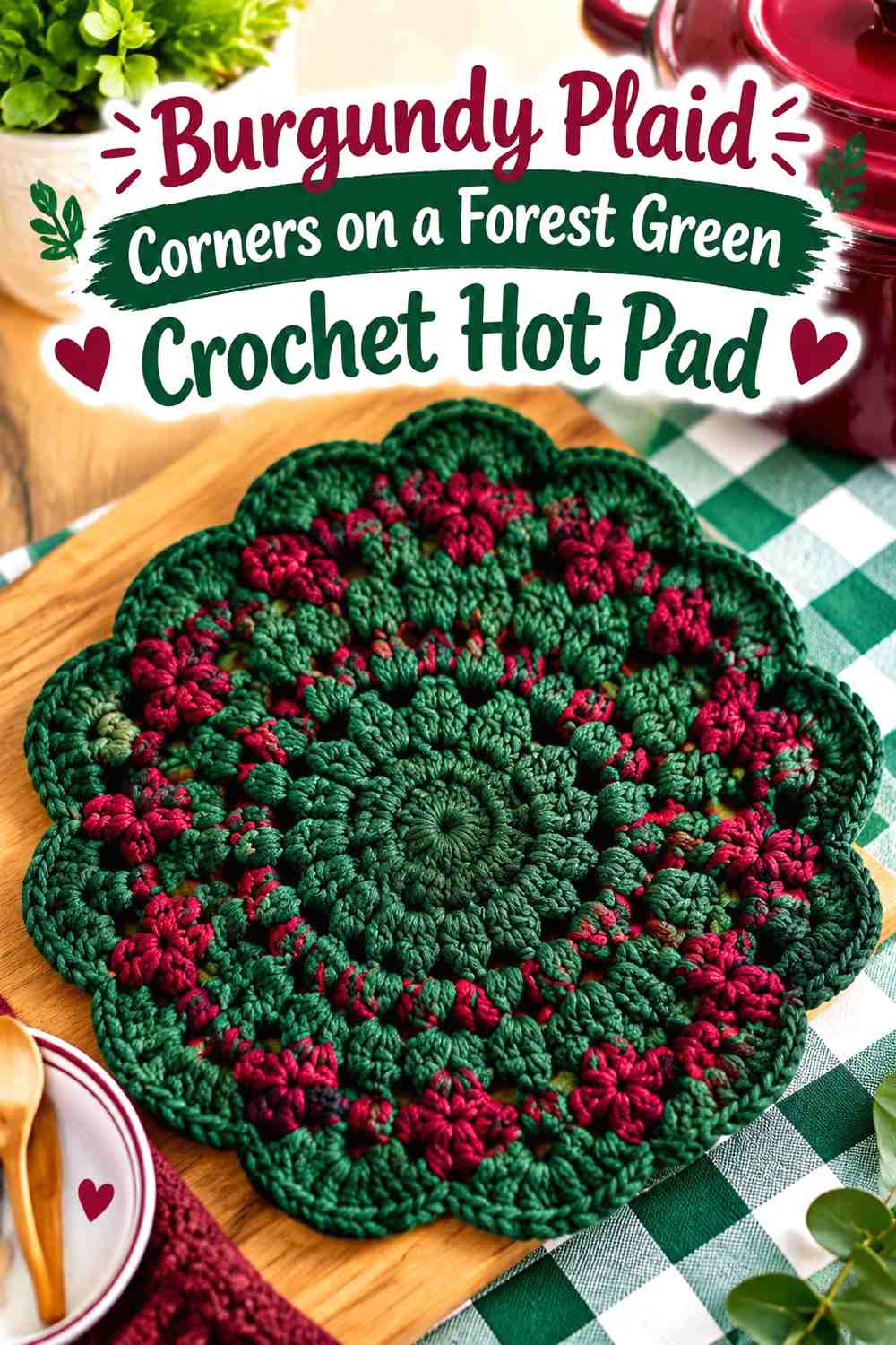Burgundy Plaid Corners on a Forest Green Crochet Hot Pad