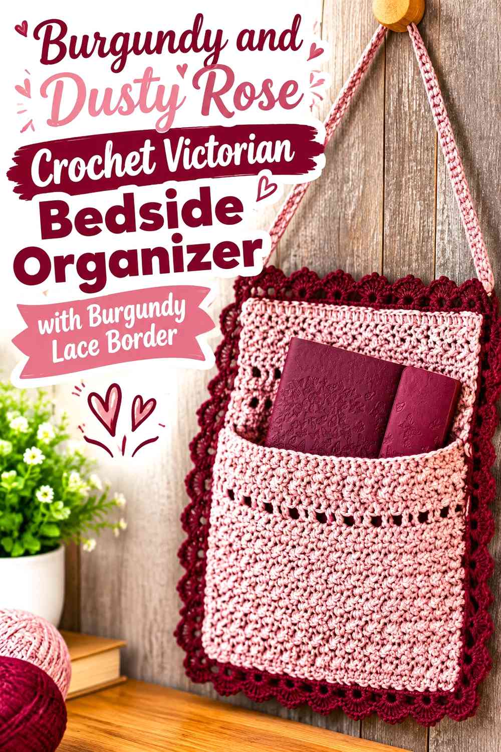 Burgundy and Dusty Rose Crochet Victorian Bedside Organizer with Burgundy Lace Border