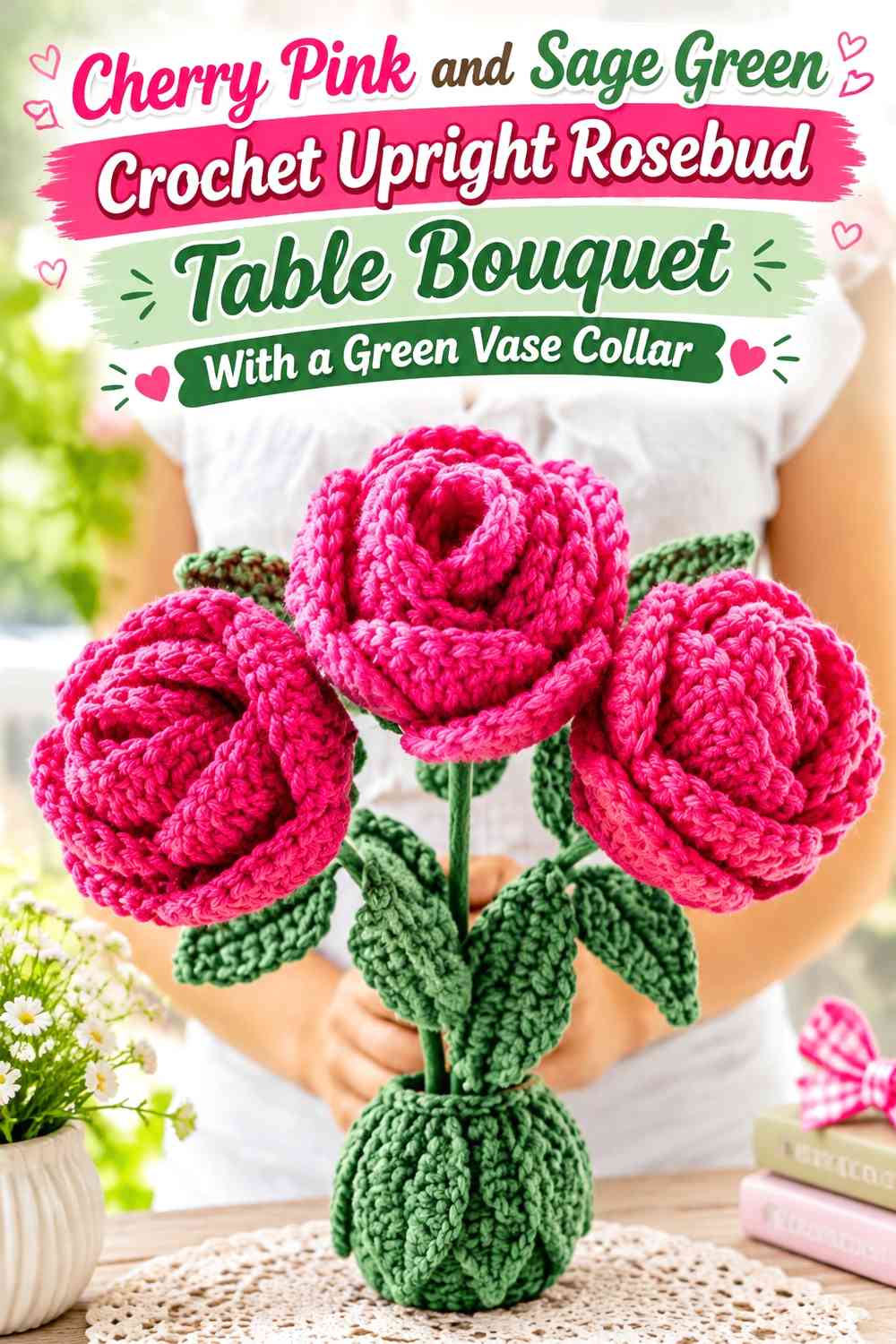 Cherry Pink and Sage Green Crochet Upright Rosebud Table Bouquet With a Green Vase Collar