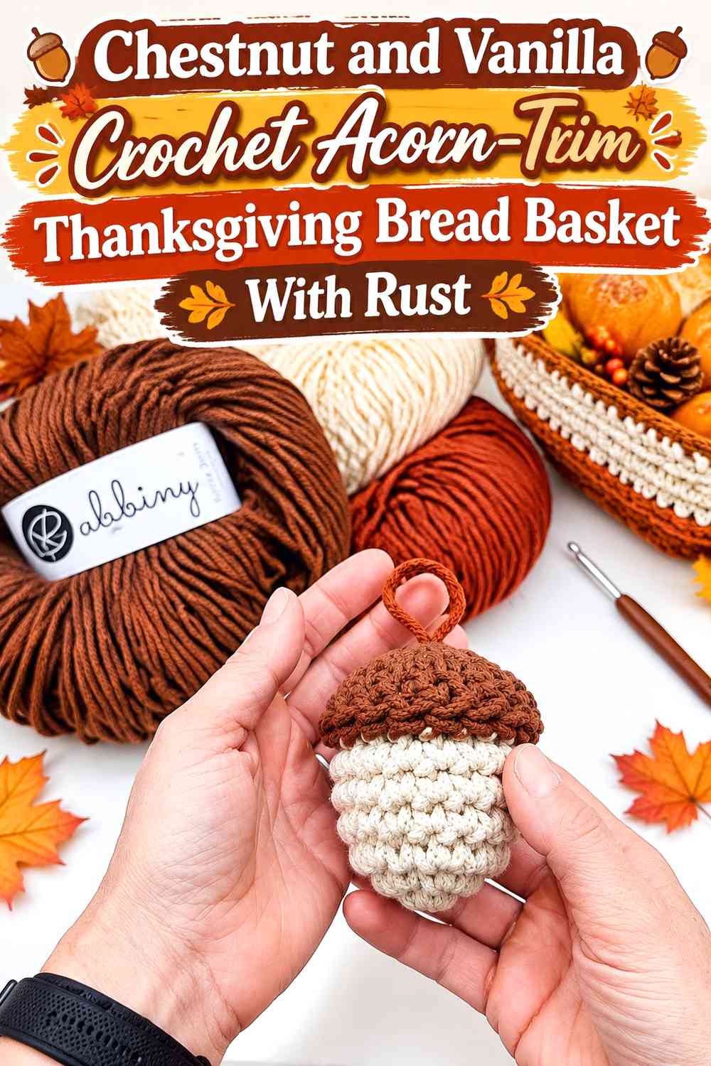 Chestnut and Vanilla Crochet Acorn-Trim Thanksgiving Bread Basket With Rust