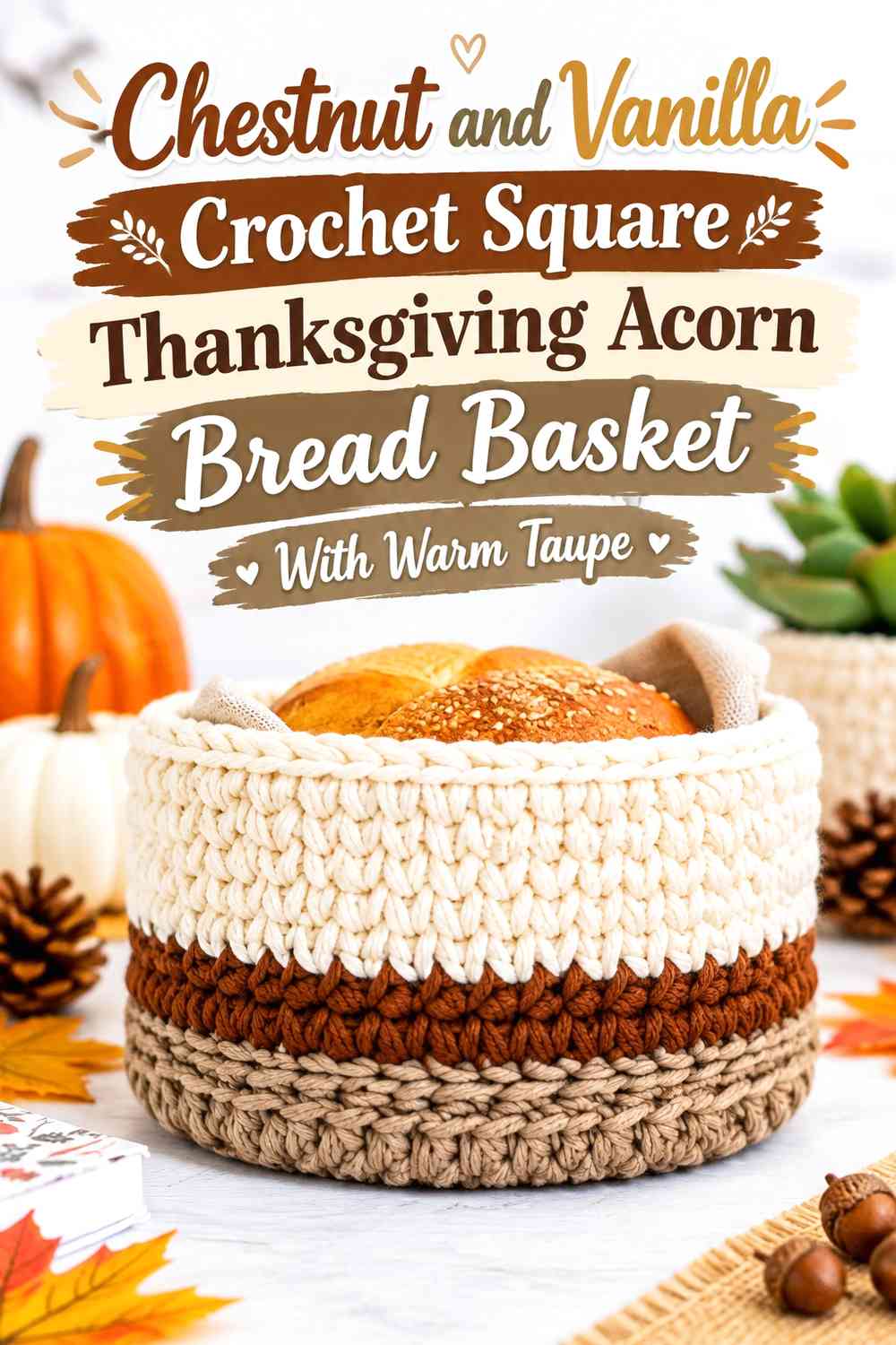 Chestnut and Vanilla Crochet Square Thanksgiving Acorn Bread Basket With Warm Taupe