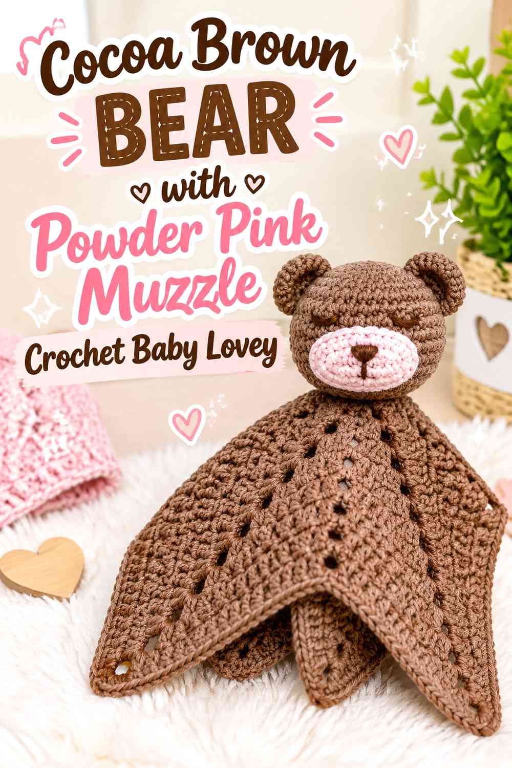 Cocoa Brown Bear with Powder Pink Muzzle Crochet Baby Lovey