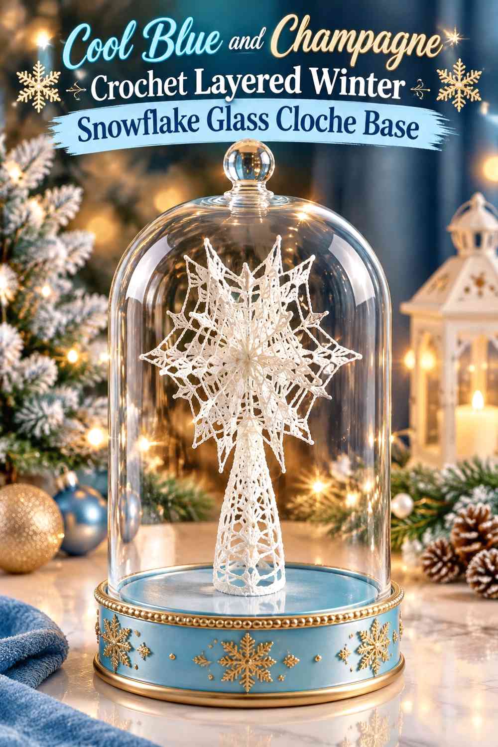 Cool Blue and Champagne Crochet Layered Winter Snowflake Glass Cloche Base