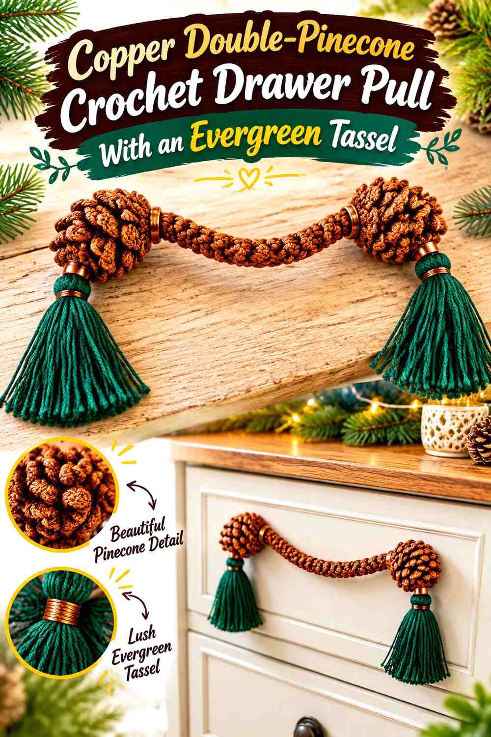 Copper Double-Pinecone Crochet Drawer Pull With an Evergreen Tassel