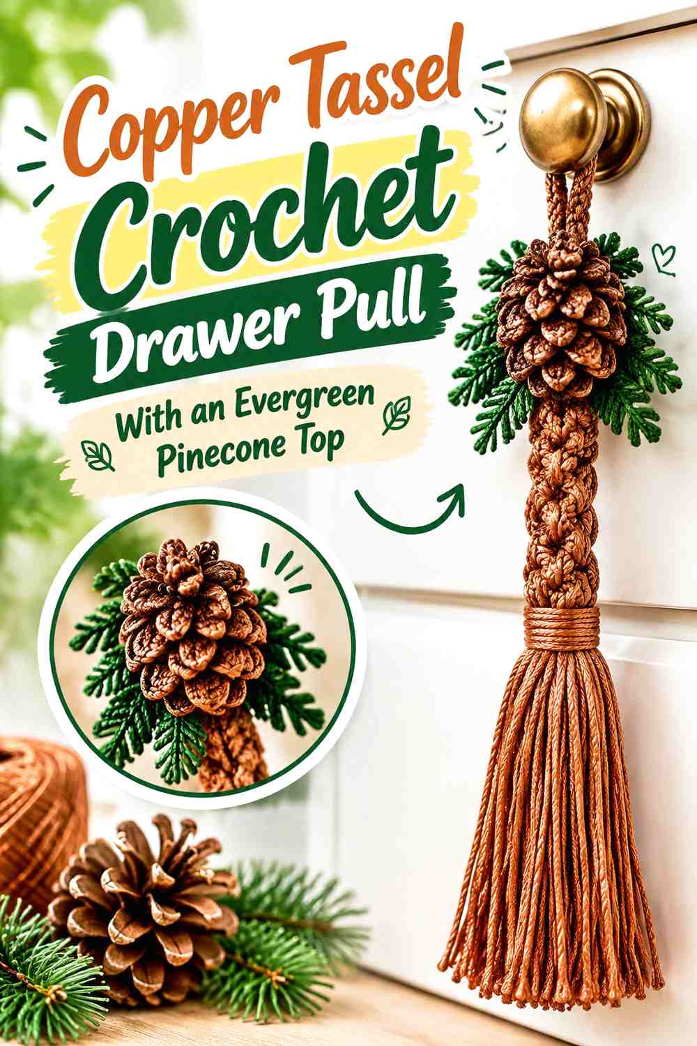 Copper Tassel Crochet Drawer Pull With an Evergreen Pinecone Top