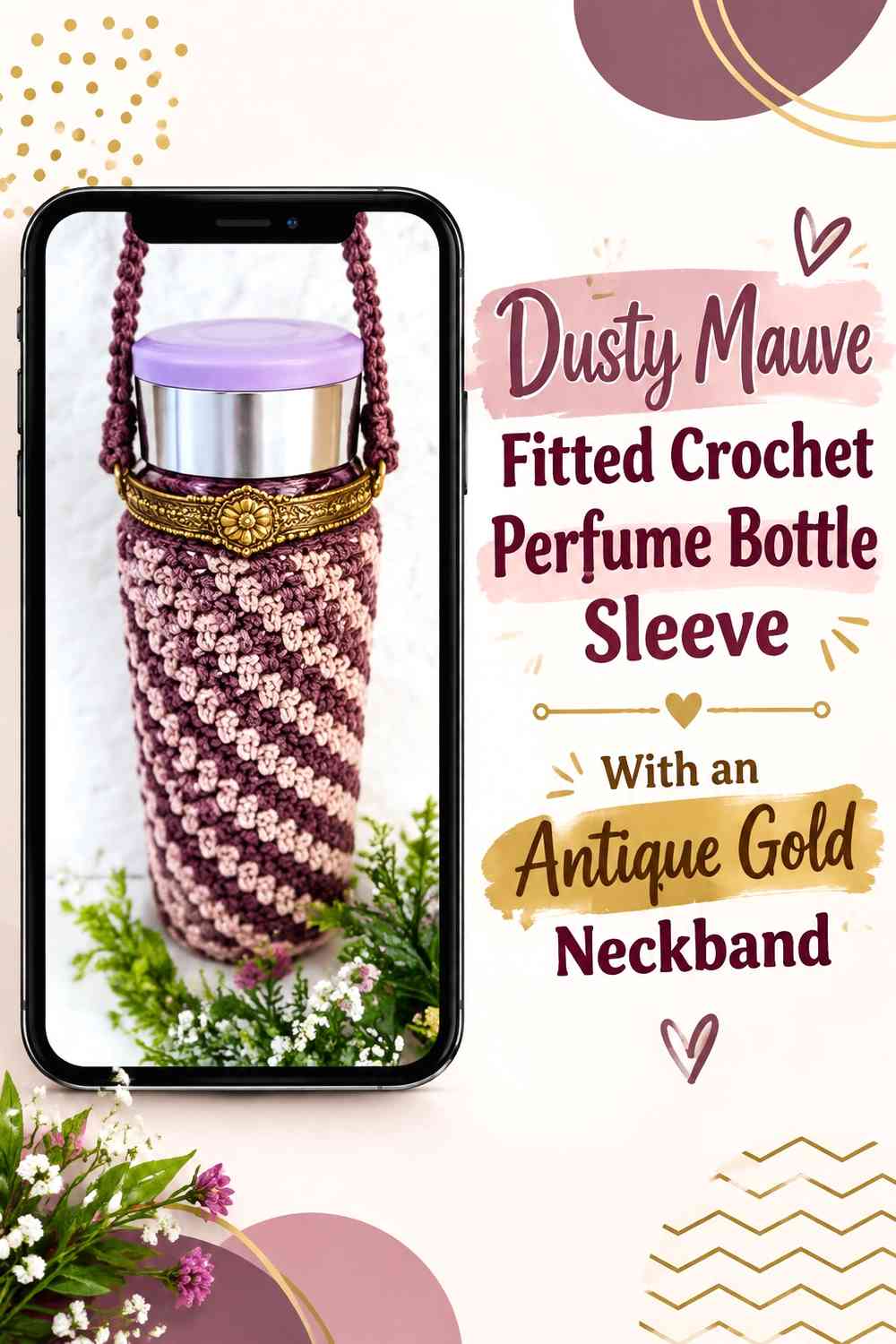 Dusty Mauve Fitted Crochet Perfume Bottle Sleeve With an Antique Gold Neckband