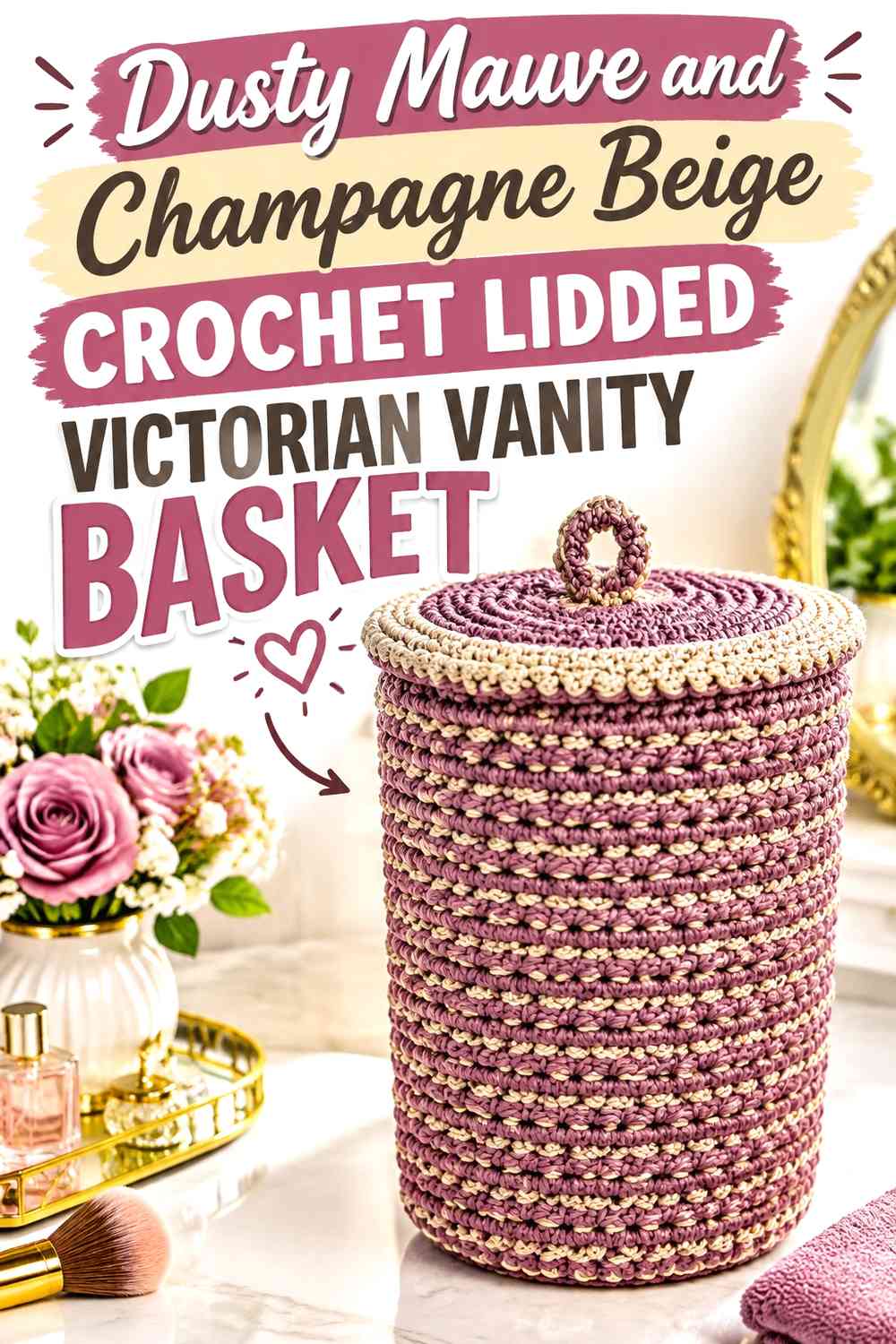 Dusty Mauve and Champagne Beige Crochet Lidded Victorian Vanity Basket