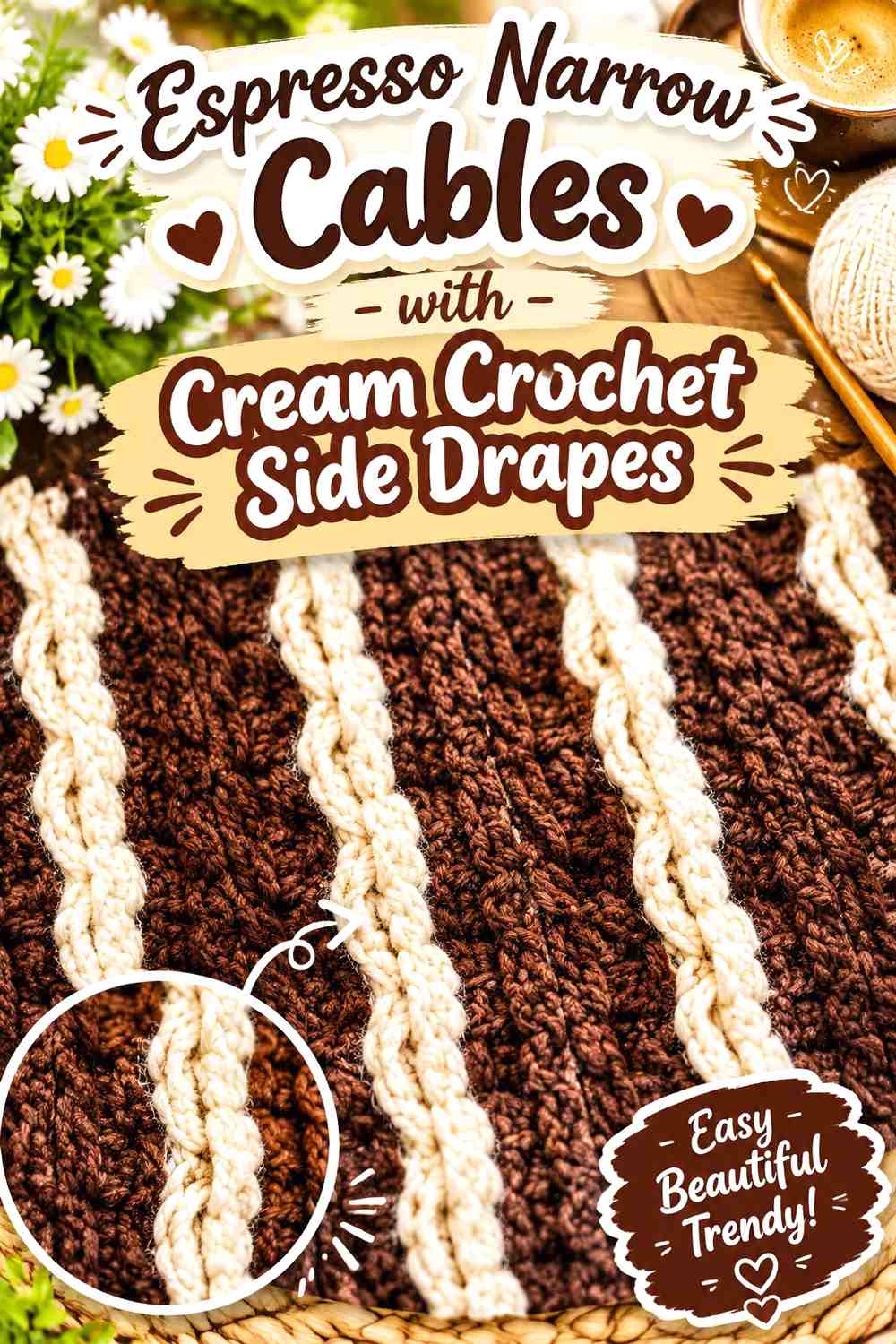 Espresso Narrow Cables with Cream Crochet Side Drapes