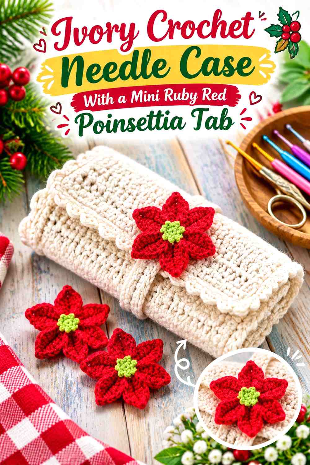 Ivory Crochet Needle Case With a Mini Ruby Red Poinsettia Tab