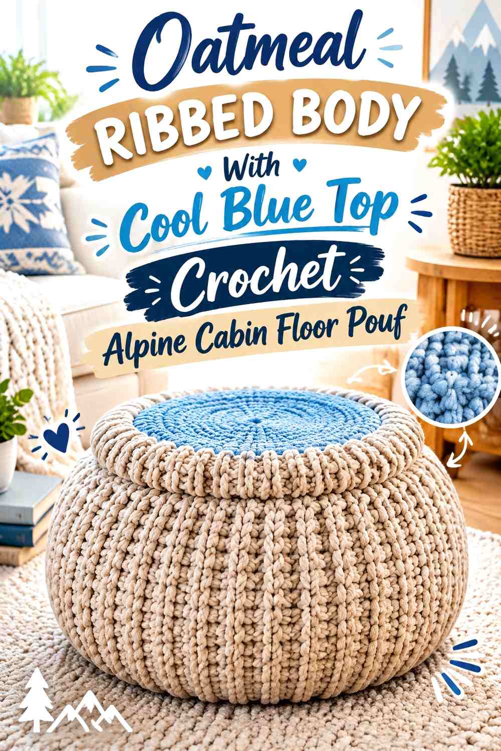 Oatmeal Ribbed Body With Cool Blue Top Crochet Alpine Cabin Floor Pouf