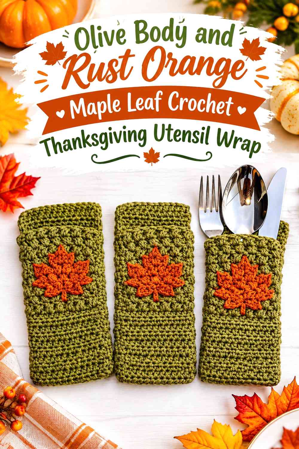 Olive Body and Rust Orange Maple Leaf Crochet Thanksgiving Utensil Wrap