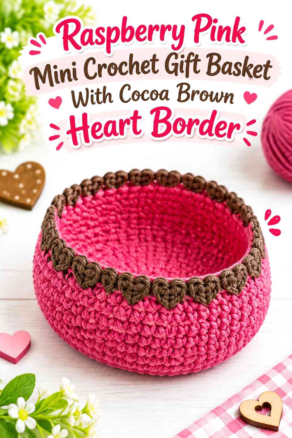 Raspberry Pink Mini Crochet Gift Basket With Cocoa Brown Heart Border