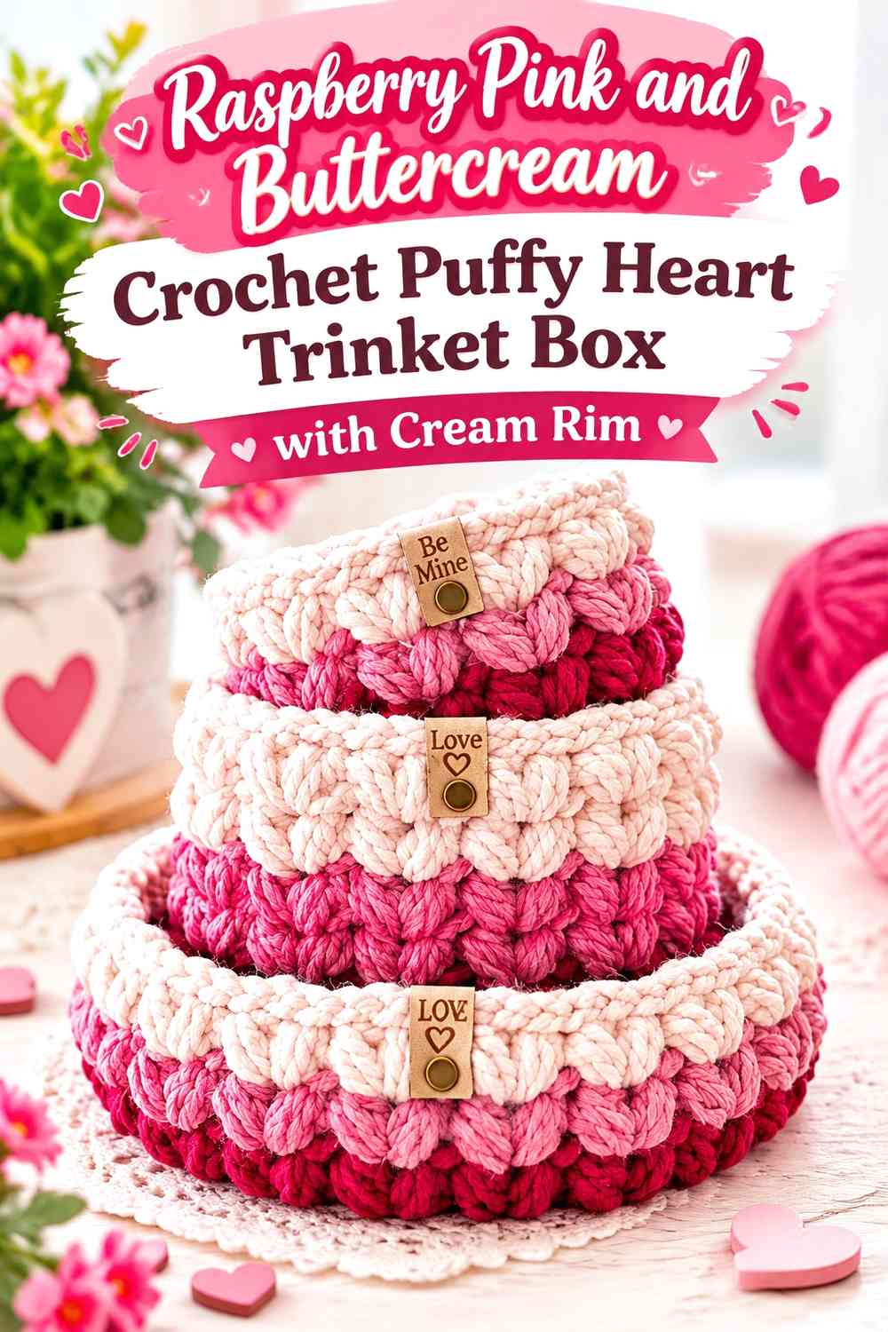 Raspberry Pink and Buttercream Crochet Puffy Heart Trinket Box with Cream Rim