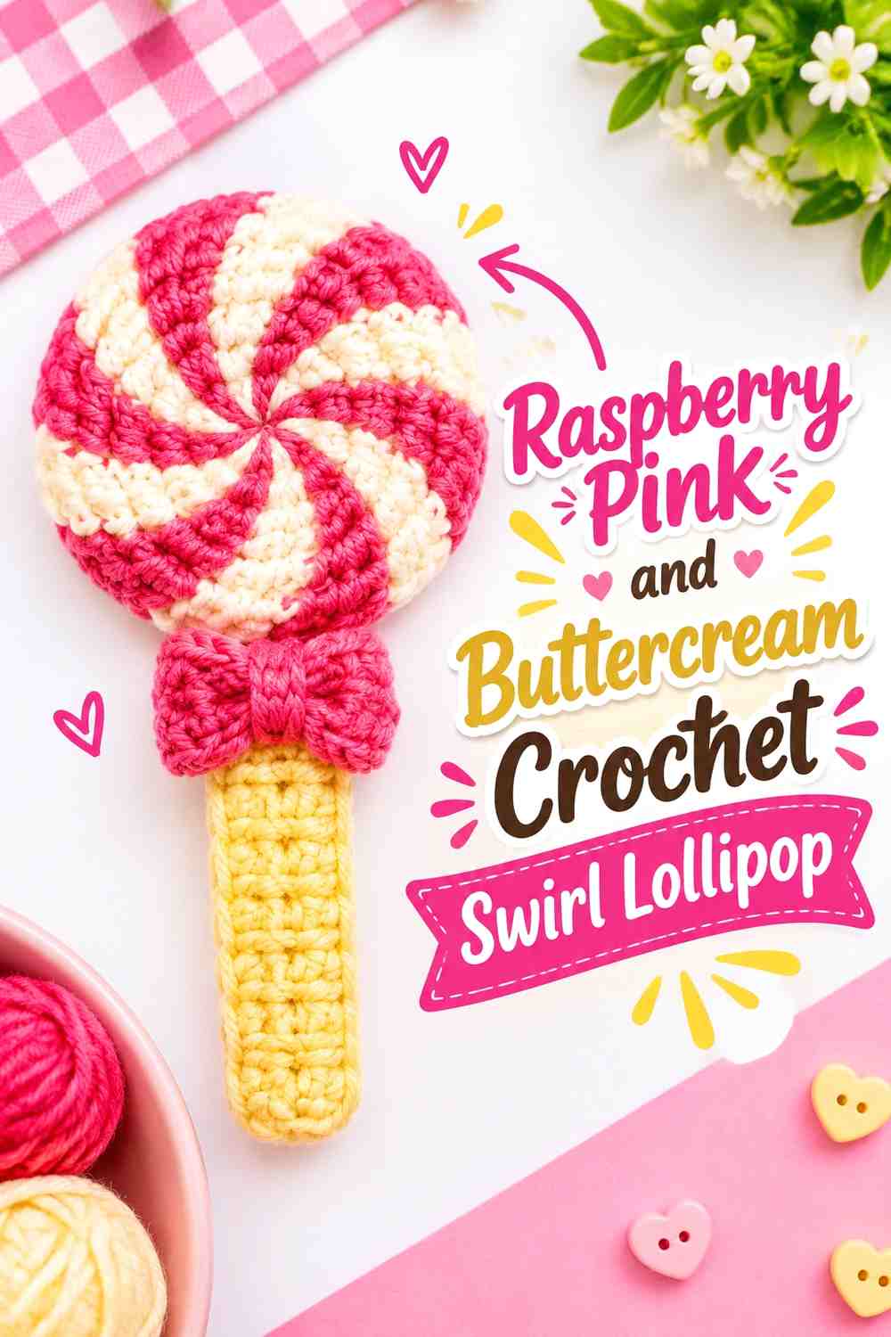 Raspberry Pink and Buttercream Crochet Swirl Lollipop