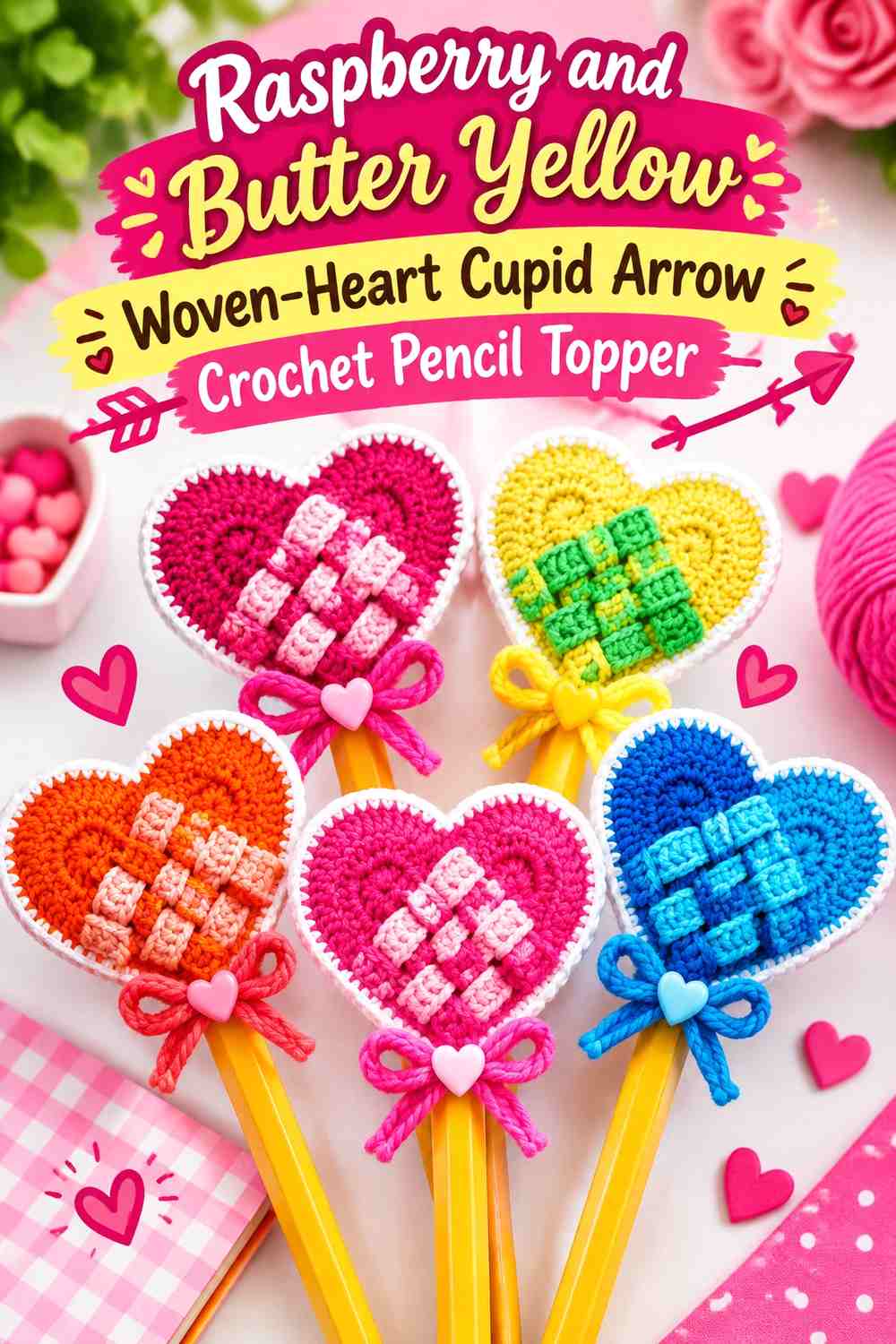 Raspberry and Butter Yellow Woven-Heart Cupid Arrow Crochet Pencil Topper