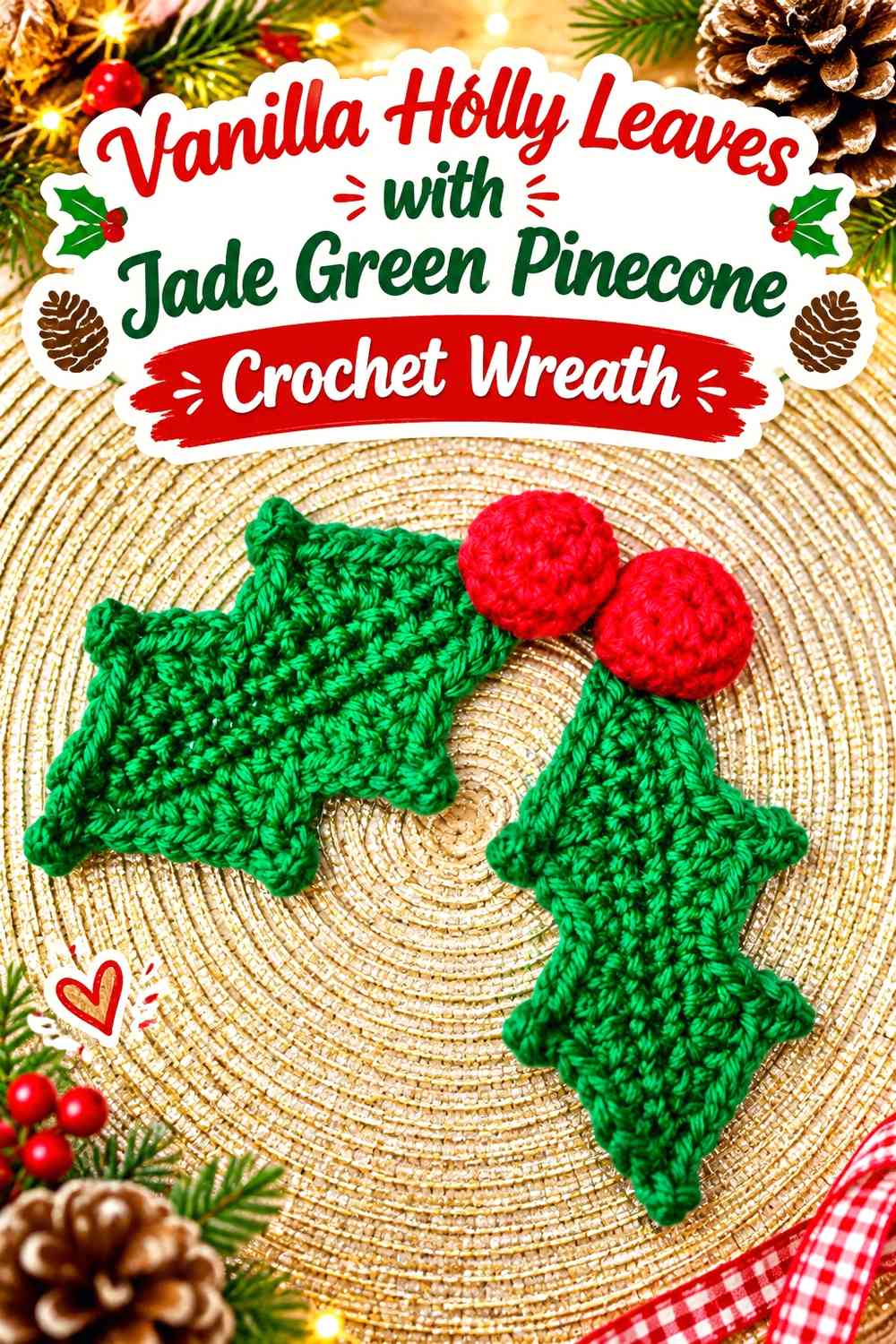 Vanilla Holly Leaves with Jade Green Pinecone Crochet Wreath
